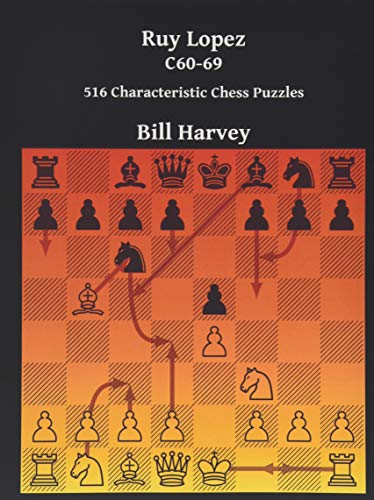 Ruy Lopez C60-69: 516 Characteristic Chess Puzzles - Harvey, Bill:  9781095323007 - AbeBooks